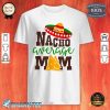 Nacho Average Mom Mama Cinco De Mayo Matching Family Shirt