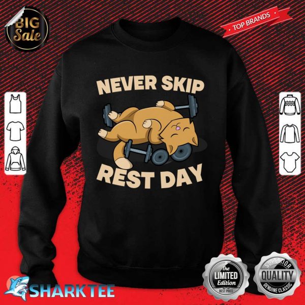 Never Skip Rest Day Cat Kitten Gym Workout Bodybuilding Sweatshirt