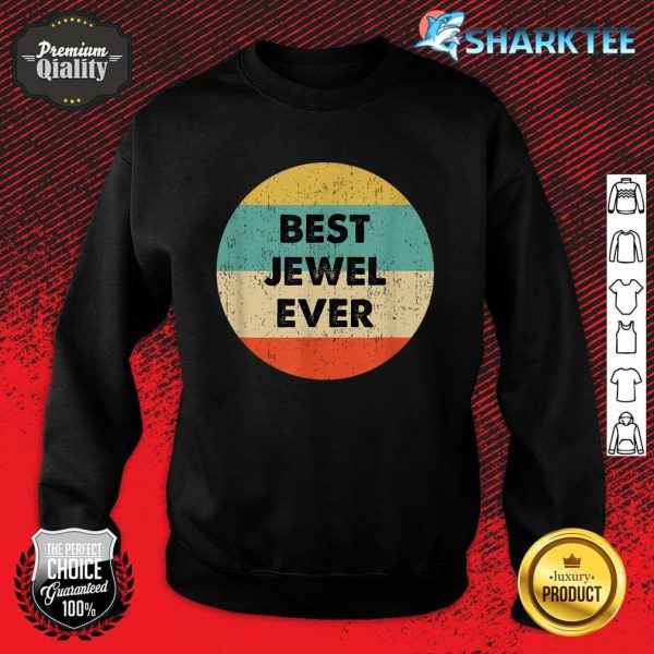 Nice Best Jewel Name Sweatshirt