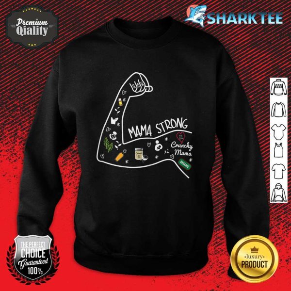 Nice Crunchy Mama Strong Sweatshirt
