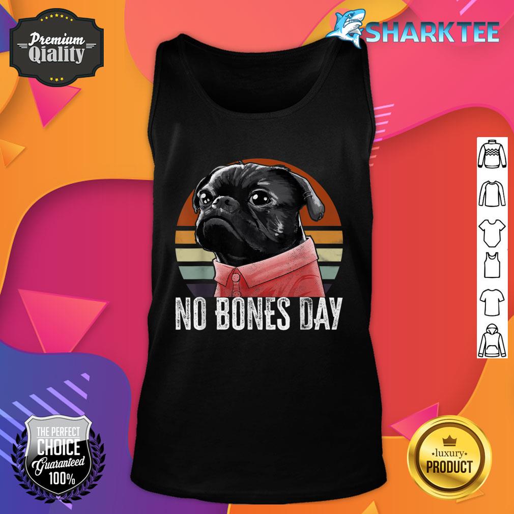 No Bones Day Pug Retro Pug Mom And Pug Dad Tank top