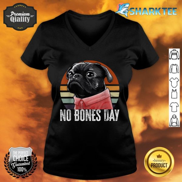 No Bones Day Pug Retro Pug Mom And Pug Dad V-neck