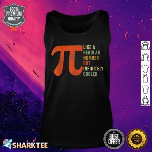 Pi Like A Regular Number But Infinitely Cooler Funny Pi Day Tank Top