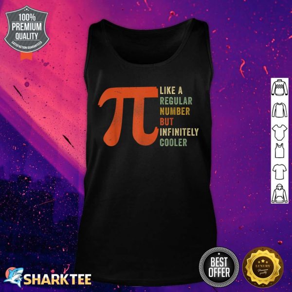Pi Like A Regular Number But Infinitely Cooler Funny Pi Day Tank Top