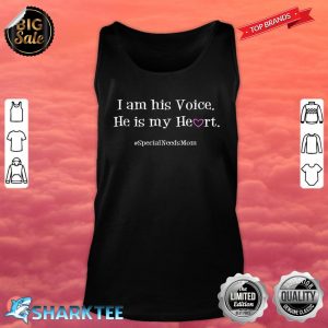 Special Needs Mom Son I Am His Voice He Is My Heart Tank top