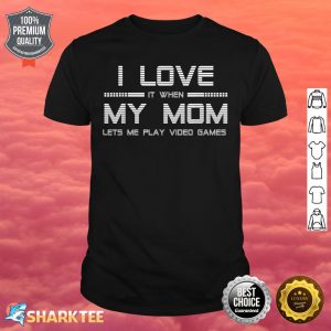 Teen Boy Gift I Love My Mom Shirt