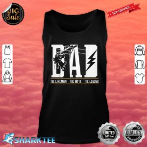 The Myth The Legend Dad The Lineman Fun Gift 4 Fathers Tank Top