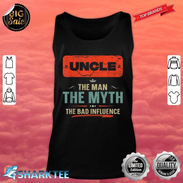Uncle The Man The Myth The Bad Influence Fathers Day Tank Top
