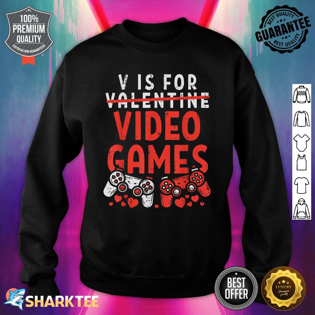V Is For Video Games Funny Valentines Day Gamer Boy Men Gift Sweatshirt