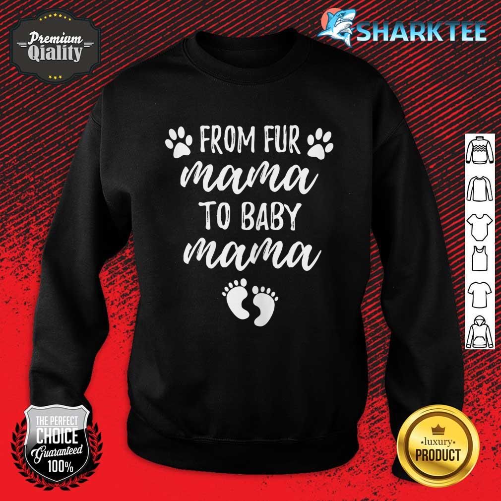 Womens From Fur Mama To Baby Mama Pregnancy Announcement Sweatshirt
