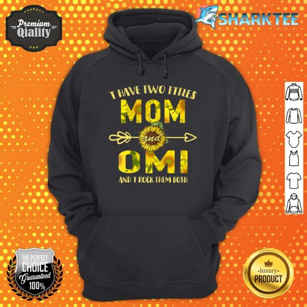Womens I Have Two Titles Mom And Omi Mother's Day Gifts Hoodie