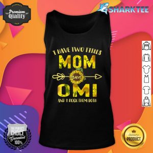Womens I Have Two Titles Mom And Omi Mother's Day Gifts Tank top