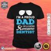 Womens Proud Dad Super Awesome Dentist Dentistry Father's Day Dad Shirt