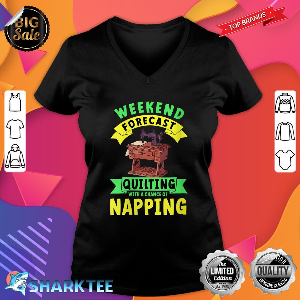 Womens Quilter Weekend Forecast Quilting Chances Of Napping V-neck