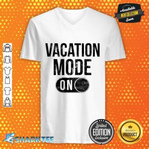 Womens Vacation Mode On T-Shirt Funny Spring Break Tee V-neck