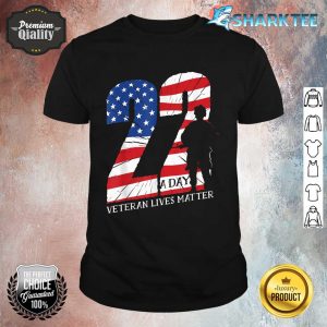 22 A Day Veteran Lives Matter Veterans Day Shirt
