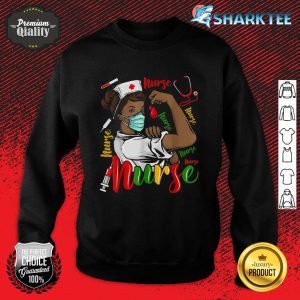 African American Nurse Black History Month Pride Black Women Sweatshirt