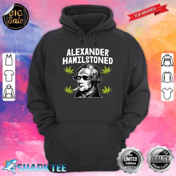 Alexander Hamil-Stoned 4th Of July Weed Pot Patriotic Stoner Hoodie