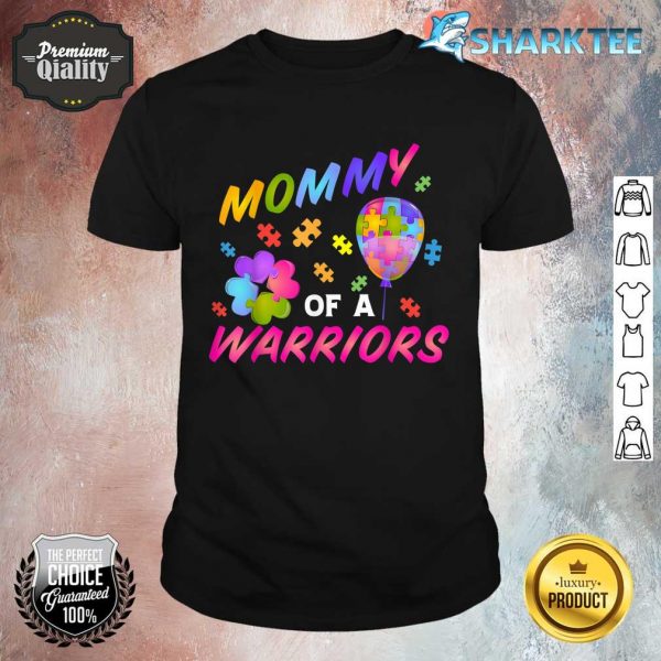 Autism Awareness Day - Mommy of A Warriors Proud Costume Shirt