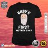 Baby's First Mother's Day On the Inside Shirt
