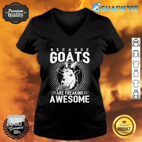 Because Goats Are Freaking Awesome Funny Goat Lovers V-neck