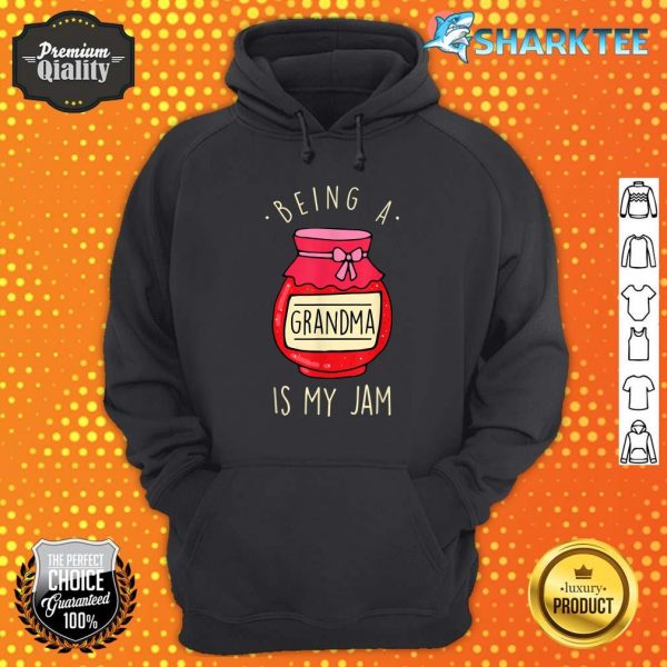 Being a Grandma is my Jam - Funny Grandmother And Mother's Day Hoodie