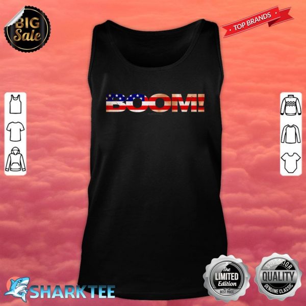 Boom American Flag 4th of July Funny Tank Top