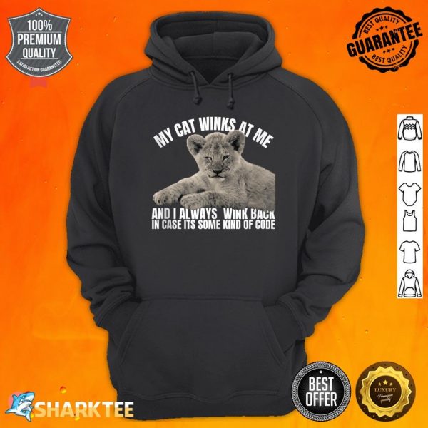Cat Lover Funny Gift - My Cat Winks At Me Sometimes Lion Hoodie
