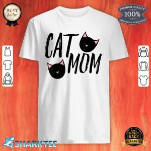 Cat MOM shirt Mother Of Cats For Mother's Day Shirt