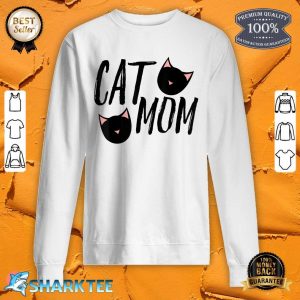 Cat MOM shirt Mother Of Cats For Mother's Day Sweatshirt