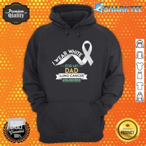 Dad Lung Cancer Shirt White Ribbon Awareness Month Hoodie