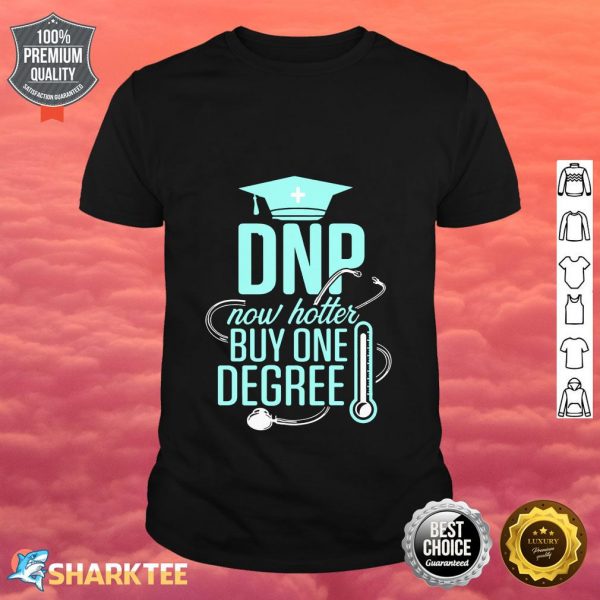 DNP Doctor of Nursing Practice Hot RN Nurse Premium Shirt