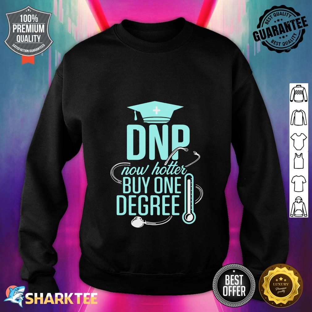 DNP Doctor of Nursing Practice Hot RN Nurse Premium Sweatshirt