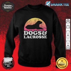 Dogs And Lacrosse Men Or Womens Dog Sweatshirt
