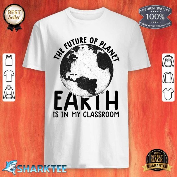 Earth Day Teacher Earth Day Funny Quote Teachers Premium Shirt