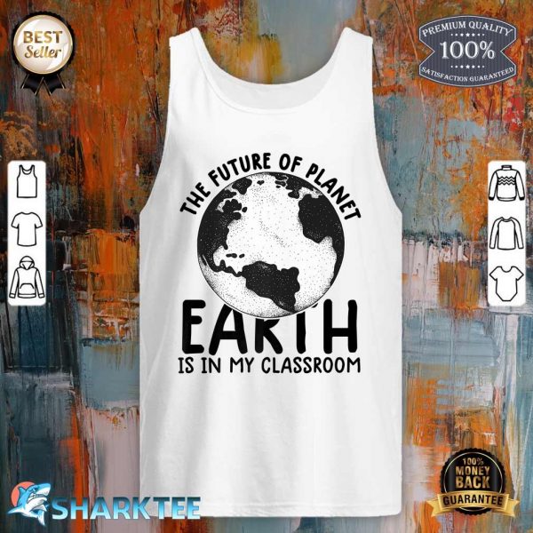 Earth Day Teacher Earth Day Funny Quote Teachers Premium Tank Top