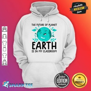 Earth Day Teacher Earth Day Funny Quote Teachers Hoodie