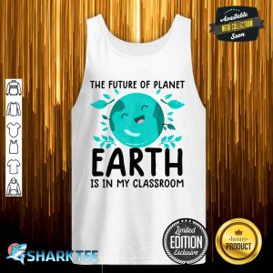 Earth Day Teacher Earth Day Funny Quote Teachers Tank top