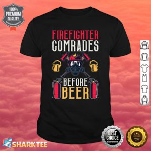Firefighters Comrades Before Beer Fire Rescue Fireman Premium Shirt