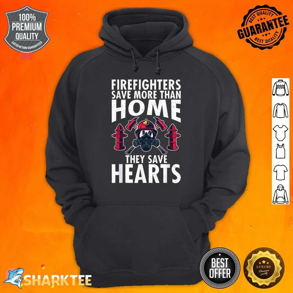 Firefighters Save More Than Home They Save Hearts Fireman Hoodie
