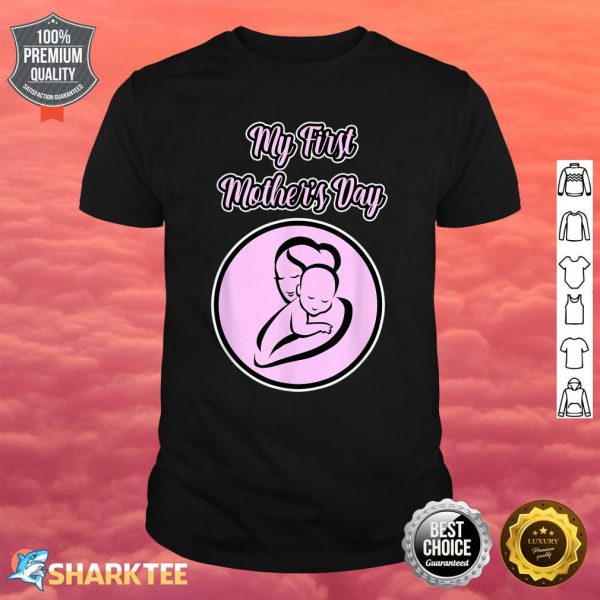 First Mother's Day Gift for Moms - It's my First Mom's Day Shirt