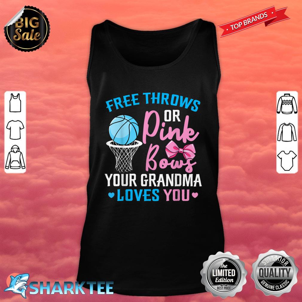 Free Throws or Pink Bows Grandma Loves You Gender Reveal Tank top