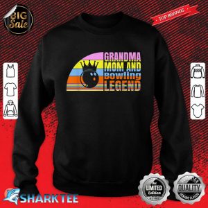 Grandma Mom And Bowling Legend, Bowling Women Strike Sweatshirt