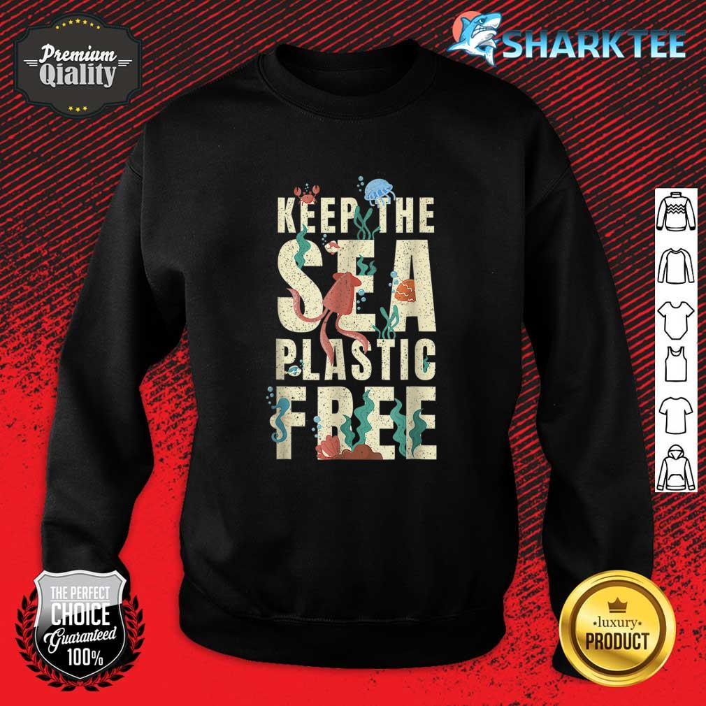 Happy Earth Day Keep The Sea Plastic Free Cute Environmental Sweatshirt