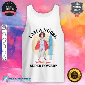 I Am A Nurse What Is Your Super Power Nurse Costume Scrub Tank Top