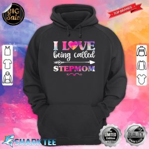 I Love Being Called Stepmom Mothers Day Fun Hoodie