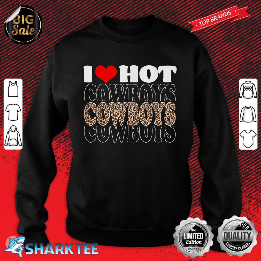 I Love Hot Cowboys Funny Leopard Plaid Sweatshirt