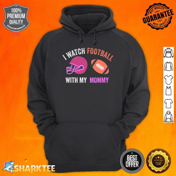 I Watch Football With Mommy Vintage Football Lover Sports Premium Hoodie