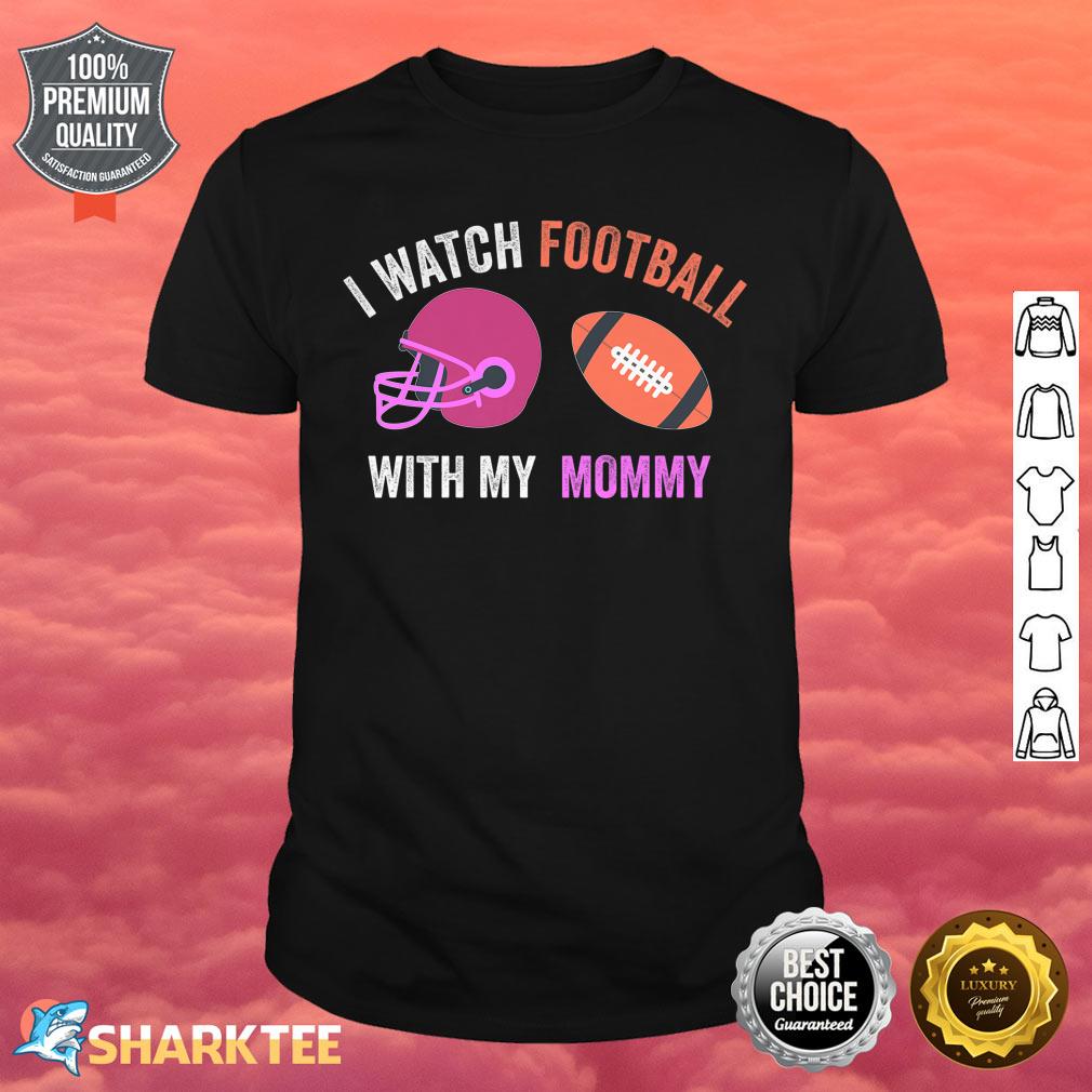 I Watch Football With Mommy Vintage Football Lover Sports Premium Shirt