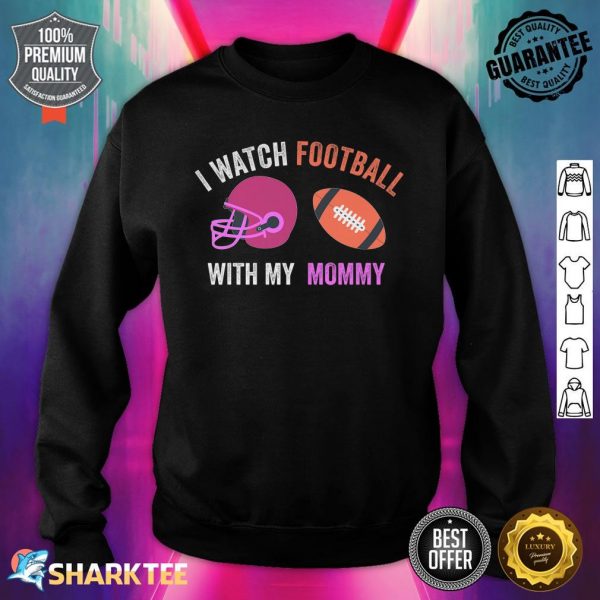I Watch Football With Mommy Vintage Football Lover Sports Premium Sweatshirt